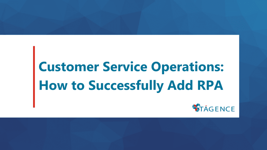 Customer Service Operations: How to Successfully Add RPA